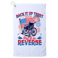 4th Of July Veteran Back Its Up Terry Put Its In Reverse Golf Towel