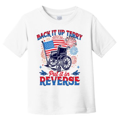 4th Of July Veteran Back Its Up Terry Put Its In Reverse Toddler T-Shirt