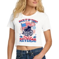 4th Of July Veteran Back Its Up Terry Put Its In Reverse Crop Top