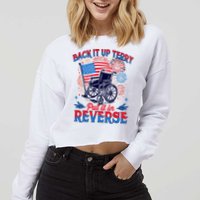 4th Of July Veteran Back Its Up Terry Put Its In Reverse Cropped Pullover Crew