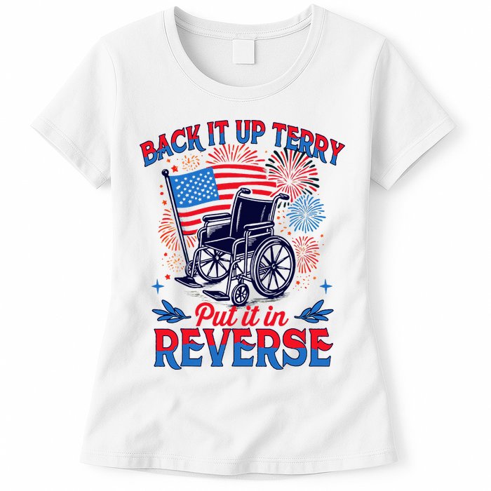 4th Of July Veteran Back Its Up Terry Put Its In Reverse Womens T-Shirt