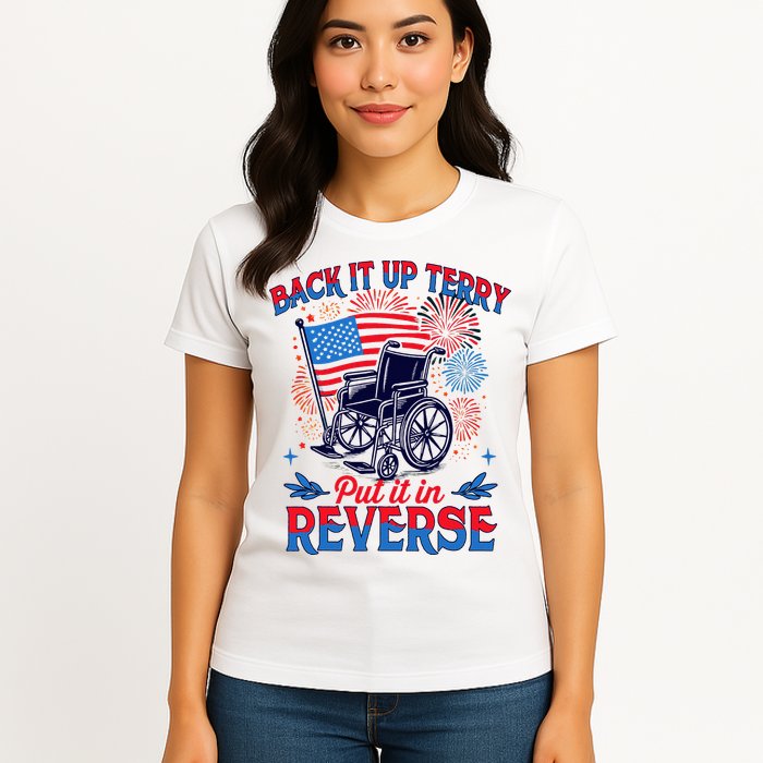 4th Of July Veteran Back Its Up Terry Put Its In Reverse Womens T-Shirt