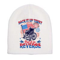 4th Of July Veteran Back Its Up Terry Put Its In Reverse Short Acrylic Beanie