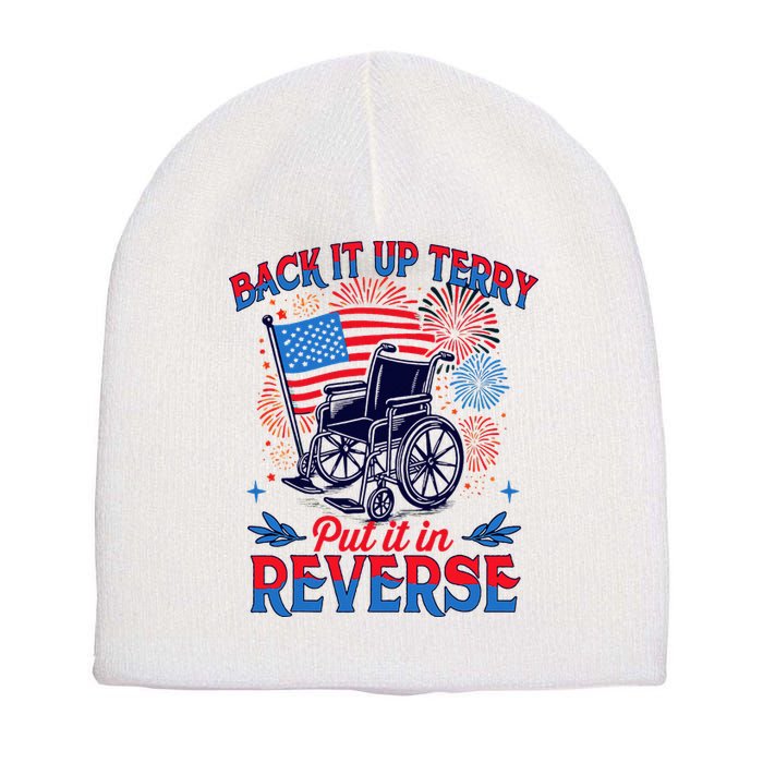 4th Of July Veteran Back Its Up Terry Put Its In Reverse Short Acrylic Beanie