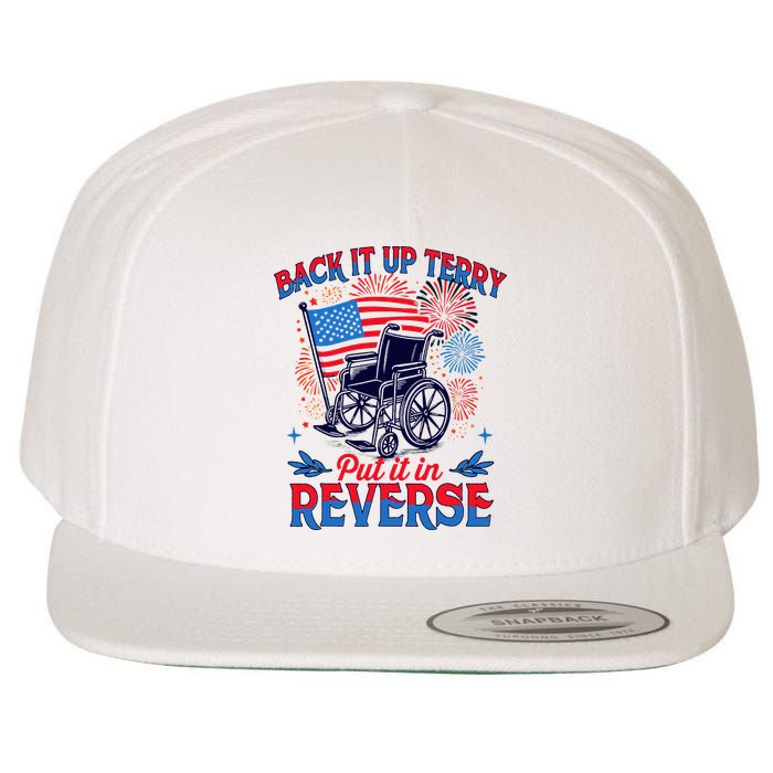 4th Of July Veteran Back Its Up Terry Put Its In Reverse Wool Snapback Cap