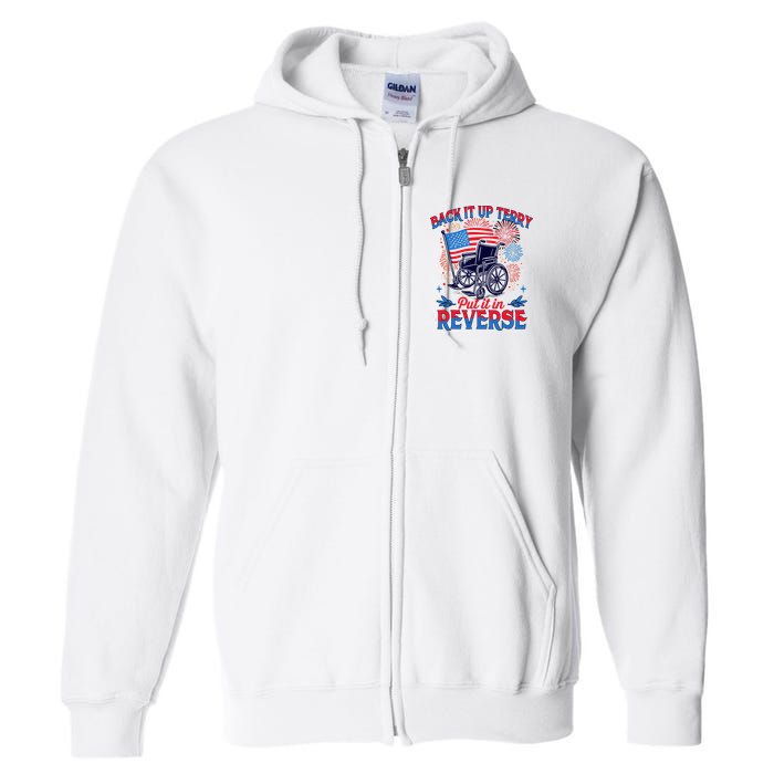 4th Of July Veteran Back Its Up Terry Put Its In Reverse Full Zip Hoodie
