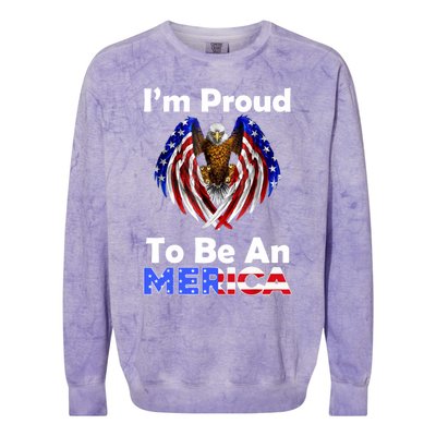 4th Of July Gift Proud To Be An American Eagle Us Flag Funny Gift Colorblast Crewneck Sweatshirt