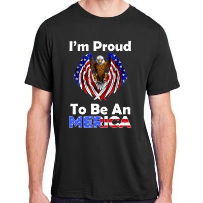 4th Of July Gift Proud To Be An American Eagle Us Flag Funny Gift Adult ChromaSoft Performance T-Shirt