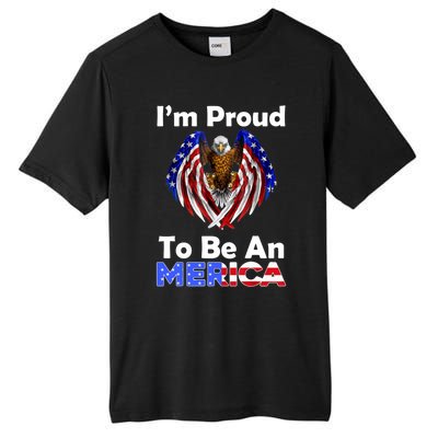 4th Of July Gift Proud To Be An American Eagle Us Flag Funny Gift Tall Fusion ChromaSoft Performance T-Shirt