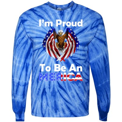 4th Of July Gift Proud To Be An American Eagle Us Flag Funny Gift Tie-Dye Long Sleeve Shirt