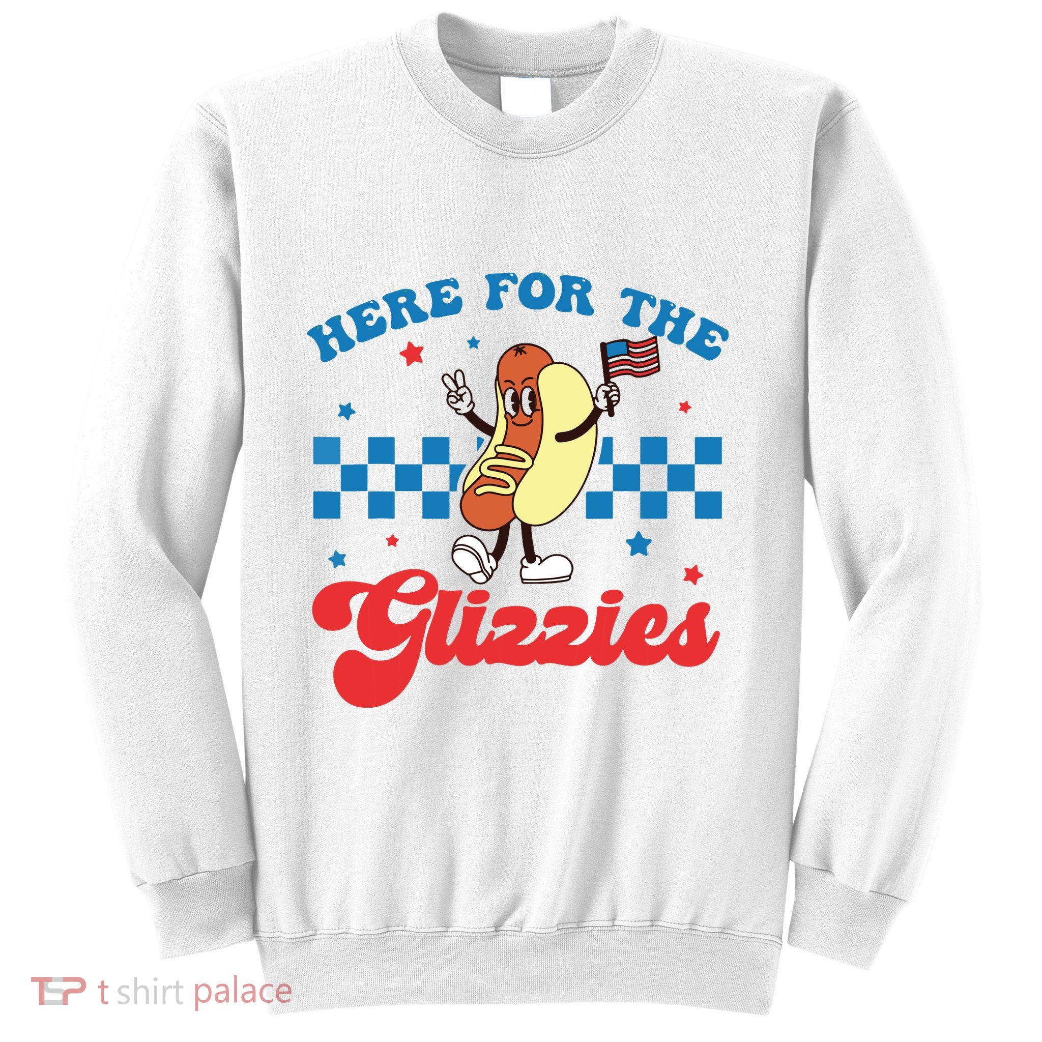 4th Of July Here For The Glizzies Funny Hot Dog Humor Sweatshirt