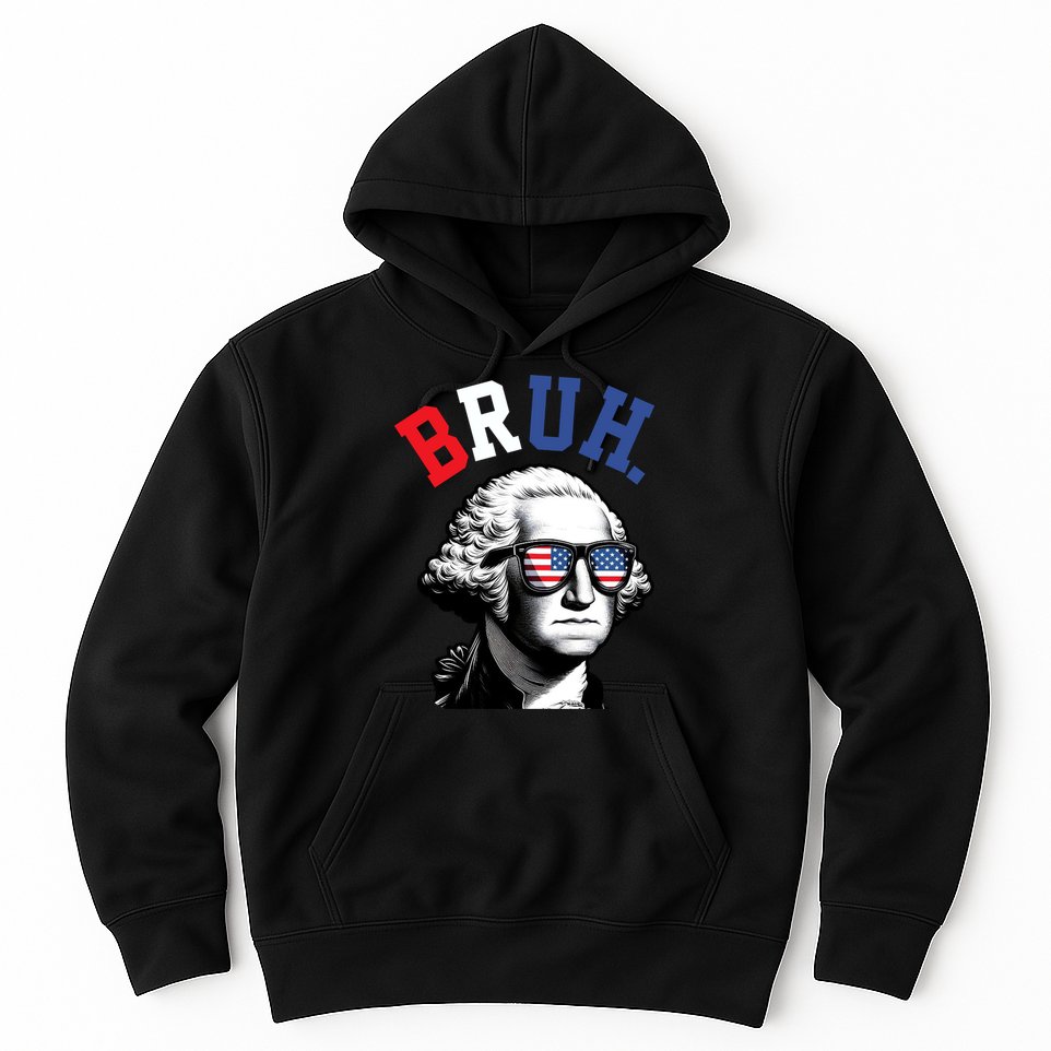 4th Of July George Washington Bruh Hoodie