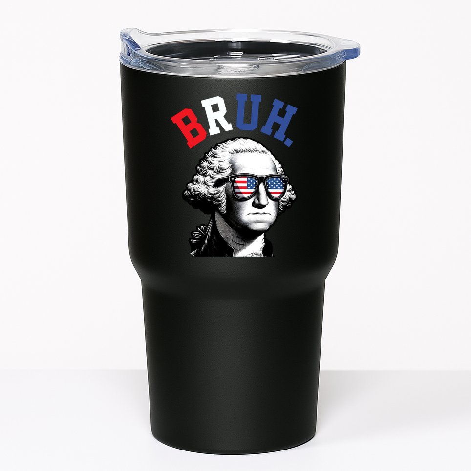 4th Of July George Washington Bruh Tumbler