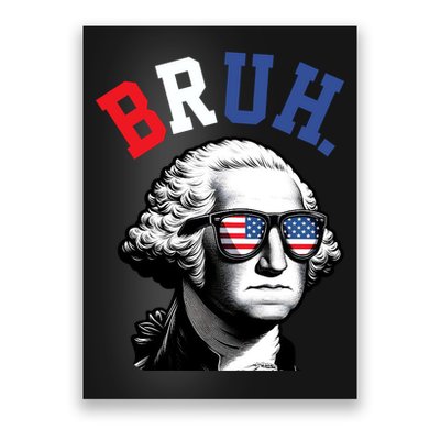 4th Of July George Washington Bruh Poster