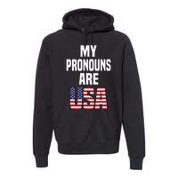 4th Of July Funny My Pronouns Are USA Premium Hoodie