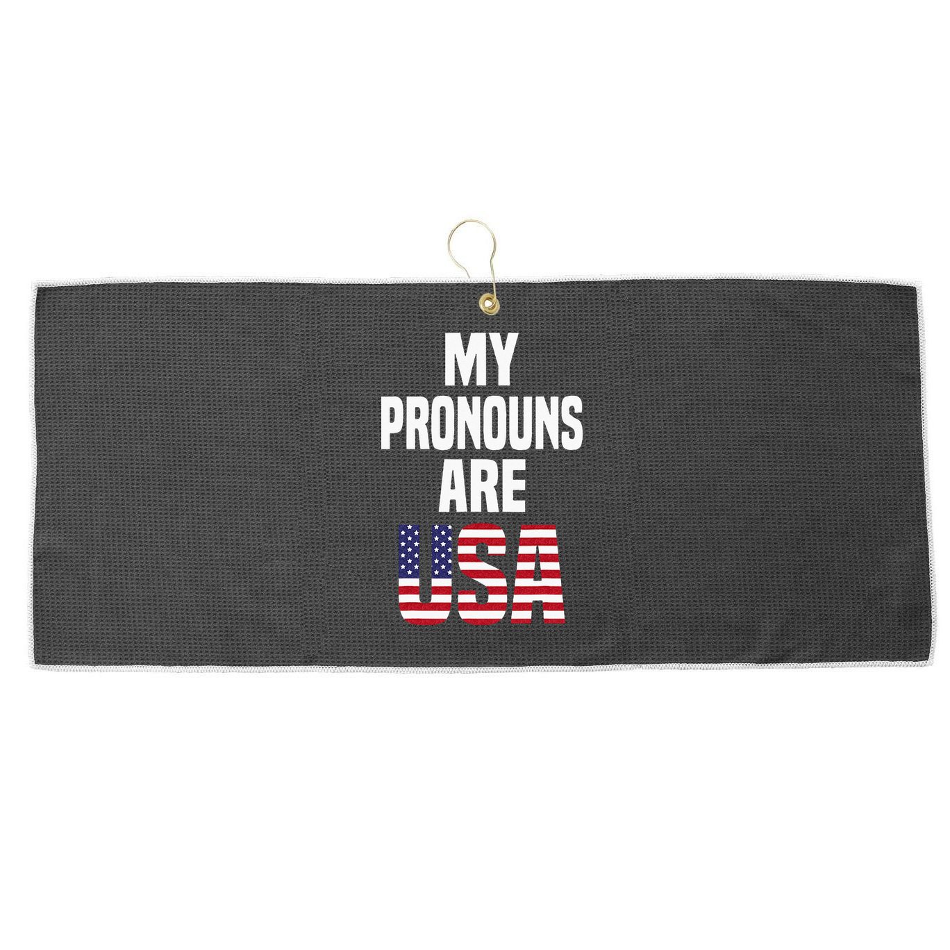 4th Of July Funny My Pronouns Are USA Large Microfiber Waffle Golf Towel