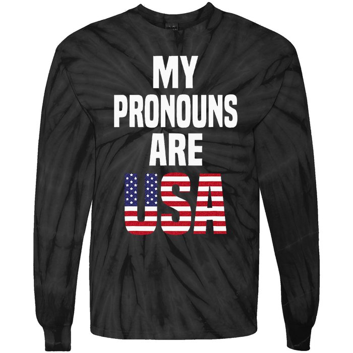 4th Of July Funny My Pronouns Are USA Tie-Dye Long Sleeve Shirt