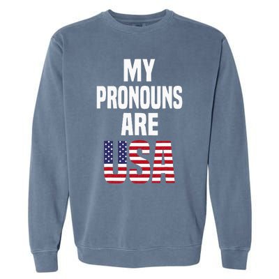 4th Of July Funny My Pronouns Are USA Garment-Dyed Sweatshirt