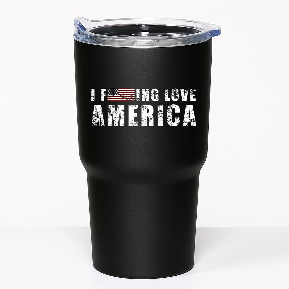 4th Of July American Funny Gift I Fucking Love America Tumbler