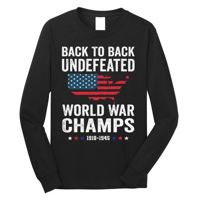 4th Of July Back To Back Undefeated World War Champs Long Sleeve Shirt