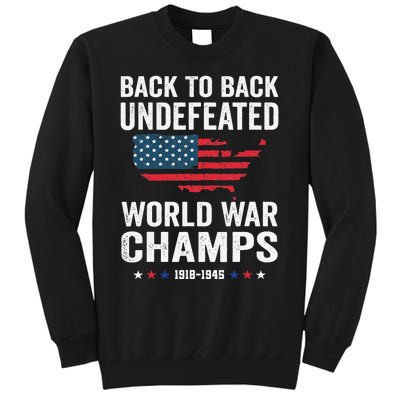 4th Of July Back To Back Undefeated World War Champs Tall Sweatshirt