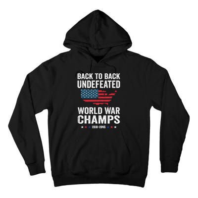 4th Of July Back To Back Undefeated World War Champs Tall Hoodie