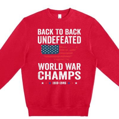 4th Of July Back To Back Undefeated World War Champs Premium Crewneck Sweatshirt