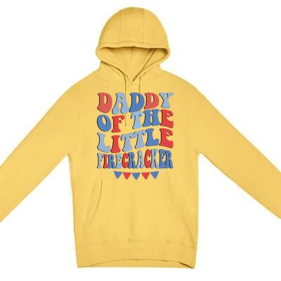 4th Of July Birthday Dad Daddy Of The Little Firecracker T Gift Premium Pullover Hoodie