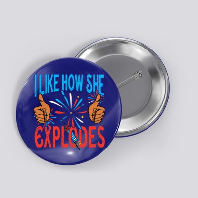 4th Of July I Like How He Bangs Explodes Fireworks Funny Couple Gift Button