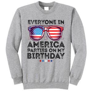 4th Of July 2024 Everyone In America Parties On My Birthday Tall Sweatshirt