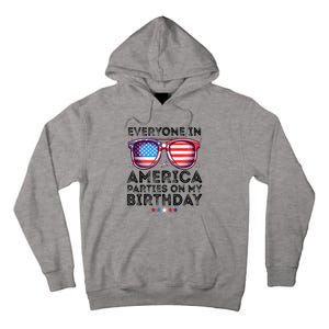 4th Of July 2024 Everyone In America Parties On My Birthday Tall Hoodie