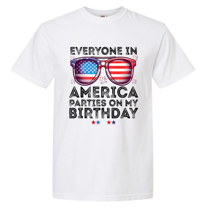 4th Of July 2024 Everyone In America Parties On My Birthday Garment-Dyed Heavyweight T-Shirt