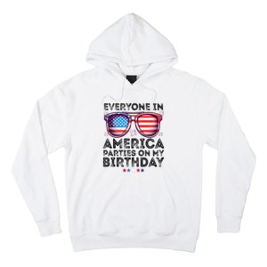 4th Of July 2024 Everyone In America Parties On My Birthday Hoodie