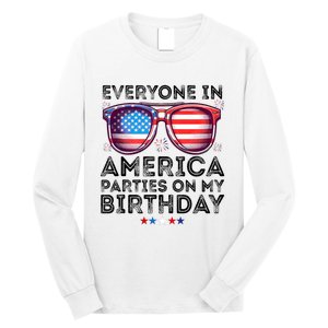 4th Of July 2024 Everyone In America Parties On My Birthday Long Sleeve Shirt