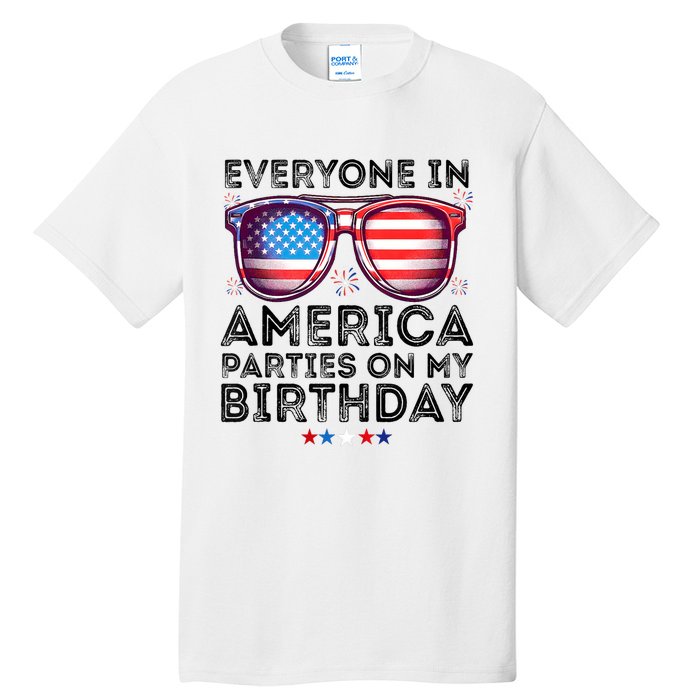 4th Of July 2024 Everyone In America Parties On My Birthday Tall T-Shirt