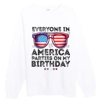 4th Of July 2024 Everyone In America Parties On My Birthday Premium Crewneck Sweatshirt