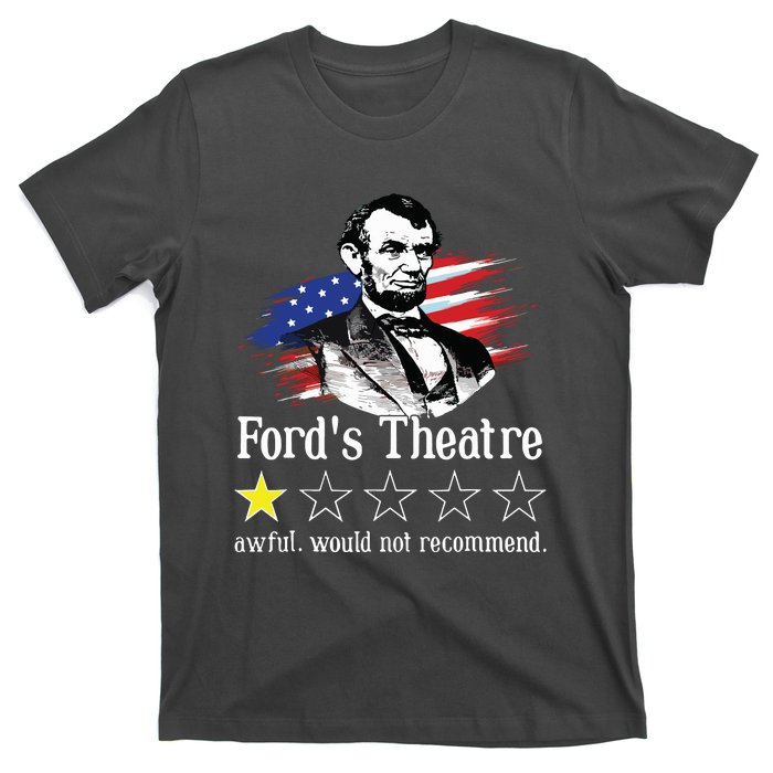 4th Of July Fords Theatre Awful Would Not Recommend Review T-Shirt