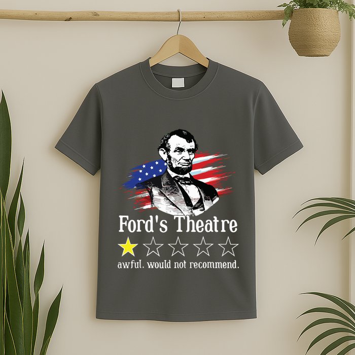 4th Of July Fords Theatre Awful Would Not Recommend Review T-Shirt