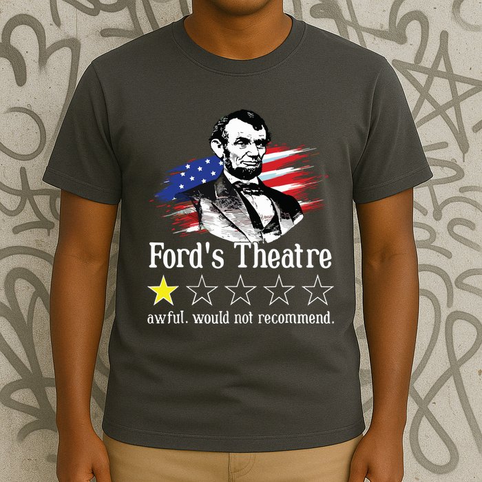 4th Of July Fords Theatre Awful Would Not Recommend Review T-Shirt