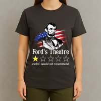 4th Of July Fords Theatre Awful Would Not Recommend Review T-Shirt