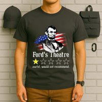 4th Of July Fords Theatre Awful Would Not Recommend Review T-Shirt