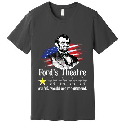 4th Of July Fords Theatre Awful Would Not Recommend Review Premium T-Shirt