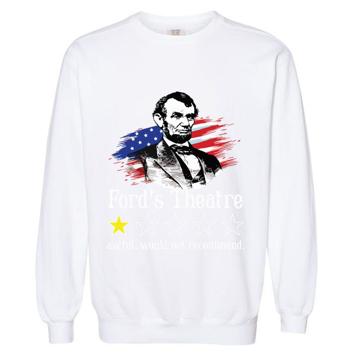 4th Of July Fords Theatre Awful Would Not Recommend Review Garment-Dyed Sweatshirt