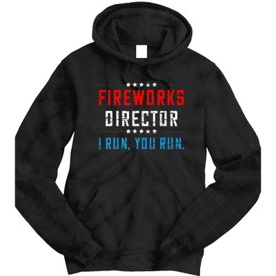 4th Of July Fireworks Director I Run You Run Tie Dye Hoodie