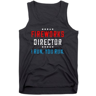 4th Of July Fireworks Director I Run You Run Tank Top