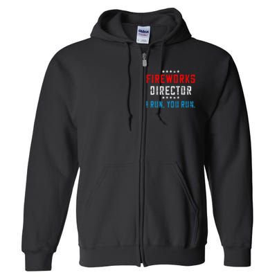 4th Of July Fireworks Director I Run You Run Full Zip Hoodie