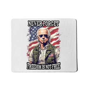 4th Of July Funny Joe Biden Never Forget Freedom Is Not Free Mousepad