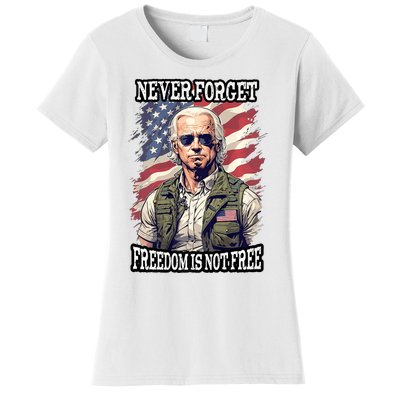 4th Of July Funny Joe Biden Never Forget Freedom Is Not Free Women's T-Shirt