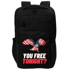 4th Of July You Free Tonight Funny Gift Impact Tech Backpack