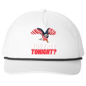 4th Of July You Free Tonight Funny Gift Snapback Five-Panel Rope Hat